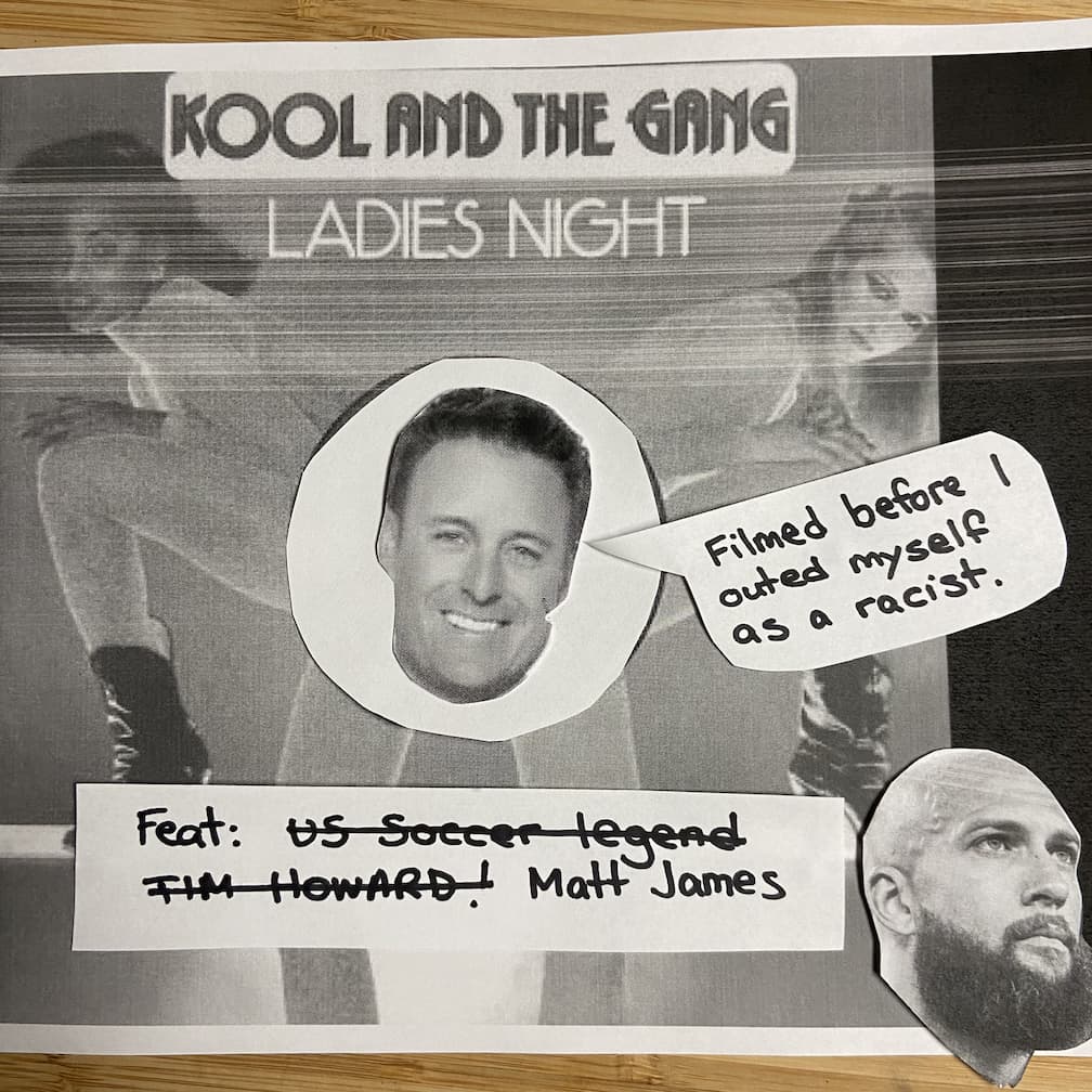 A picture of the sleeve for the single "Ladies Night" by Kool and the Gang, with Chris Harrison's head superimposed on it, saying "Filmed before I outed myself as racist".